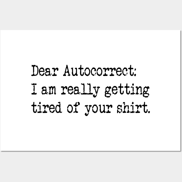 Dear Autocorrect Wall Art by Naves